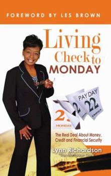 Paperback Living Check to Monday: The Real Deal About Money, Credit and Financial Security Book