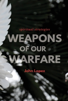Paperback Weapons of our Warfare: Spiritual Strategies Book