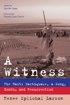 Paperback A Witness: The Haiti Earthquake, a Song, Death, and Resurrection Book