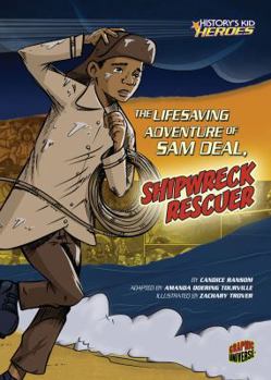 Library Binding The Lifesaving Adventure of Sam Deal, Shipwreck Rescuer Book