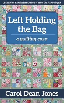 Paperback Left Holding the Bag: A Quilting Cozy Book