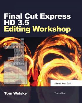 Paperback Final Cut Express HD 3.5 Editing Workshop [With DVD] Book