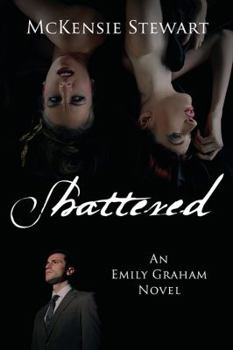 Hardcover Shattered: An Emily Graham Novel Book