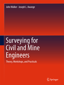 Hardcover Surveying for Civil and Mine Engineers: Theory, Workshops, and Practicals Book