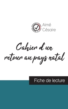 Paperback Cahier d'un retour au pays natal de Aimé Césaire (fiche de lecture et analyse complète de l'oeuvre) [French] Book