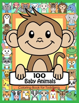 Paperback 100 Baby Animals Coloring Book for Toddlers Book