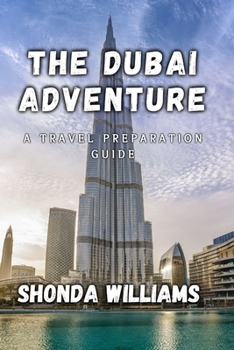 Paperback The Dubai Adventure: A Travel Preparation Guide Book