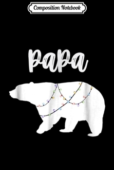 Composition Notebook: Papa Bear Polar Bear String of Lights Christmas Pajama  Journal/Notebook Blank Lined Ruled 6x9 100 Pages