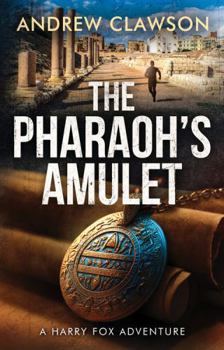 Paperback The Pharaoh's Amulet: Harry Fox Adventure Book 6 Book