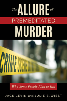 Hardcover The Allure of Premeditated Murder: Why Some People Plan to Kill Book
