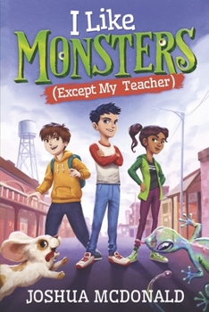 Paperback I Like Monsters (Except My Teacher): Book 1 Book