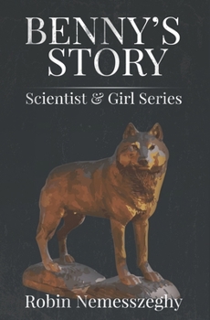 Paperback Benny's Story: Scientist & Girl Series Book