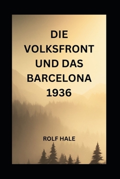 Paperback Die Volksfront Und Das Barcelona 1936 [German] Book