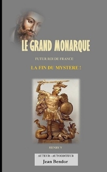 Paperback Le Grand Monarque: La Fin Du Mystere [French] Book