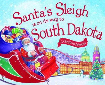 Hardcover Santa's Sleigh Is on Its Way to South Dakota: A Christmas Adventure Book