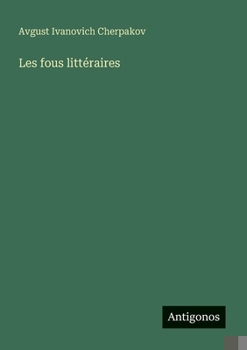 Paperback Les fous littéraires [French] Book