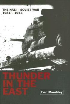 Hardcover Thunder in the East: The Nazi-Soviet War, 1941-1945 Book