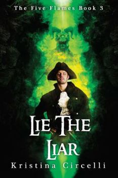 Lie the Liar - Book #3 of the Five Flames