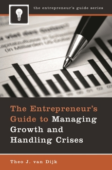 Hardcover The Entrepreneur's Guide to Managing Growth and Handling Crises Book