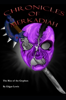 Paperback Chronicles of Merkadiah: The Rise of the Gryphon Book