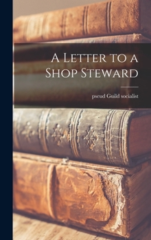 Hardcover A Letter to a Shop Steward Book