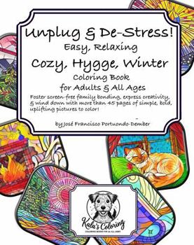Unplug & de-Stress! Easy, Relaxing Cozy, Hygge, Winter Coloring Book for Adults & All Ages: Foster Screen-Free Family Bonding, Express Creativity, & ... Coloring Book for Adults & All Ages')