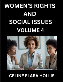 Women's Rights, Life, and Social Issues (Part 4)- Short Essays on Women's Lives, Bodies, Careers, Thoughts, Sexuality, and Inner Worlds, Navigating ... Atlas, Mapping Life, Ambition, and Intimacy