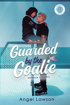 Guarded by the Goalie : Wittmore U Hockey
