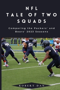 Paperback Tale of Two Squads: Comparing the Packers' and Bears' 2023 Seasons Book