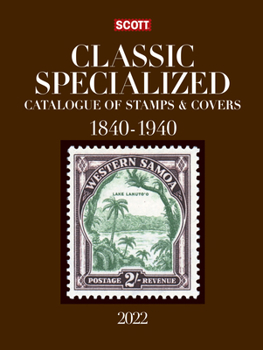 Hardcover 2022 Scott Classic Specialized Catalogue of Stamps & Covers 1840-1940: Scott Classic Specialized Catalogue of Stamps & Covers (World 1840-1940) Book