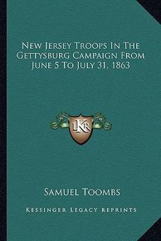 Paperback New Jersey Troops In The Gettysburg Campaign From June 5 To July 31, 1863 Book