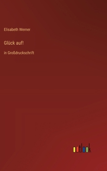 Hardcover Glück auf!: in Großdruckschrift [German] Book