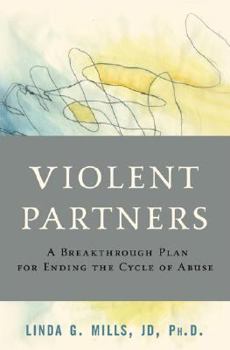 Hardcover Violent Partners: A Breakthrough Plan for Ending the Cycle of Abuse Book