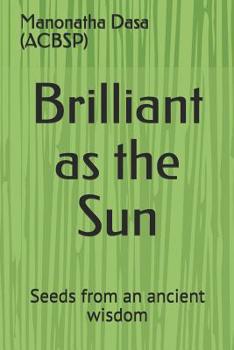 Paperback Brilliant as the Sun: Seeds from an ancient wisdom Book