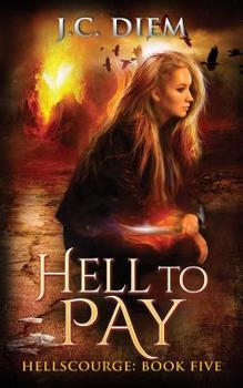 Hell To Pay - Book #5 of the Hellscourge
