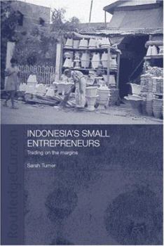 Hardcover Indonesia's Small Entrepreneurs: Trading on the Margins Book