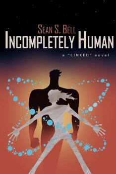 Paperback Incompletely Human: a "Linked" novel Book