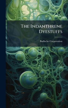 Hardcover The Indanthrene Dyestuffs Book