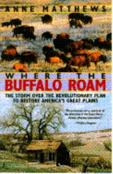 Paperback Where the Buffalo Roam: The Storm Over the Revolutionary Plan to Restore America's Great Plains Book