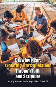 Paperback Drawing Near: Exploring Life's Questions Through Faith and Scripture Book