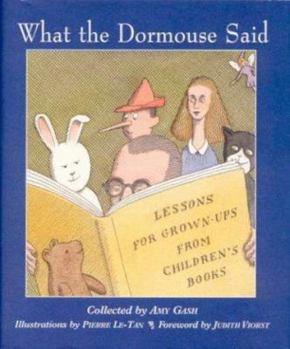 Hardcover What the Dormouse Said: Lessons for Grown-Ups from Children's Books Book