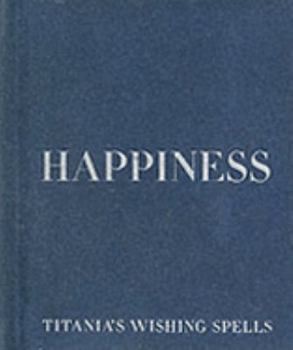 Hardcover HAPPINESS (TITANIA'S WISHING SPELLS S.) Book