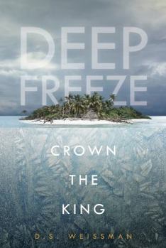 Crown the King - Book #2 of the Deep Freeze