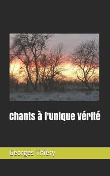 Paperback Chants À l'Unique Vérité [French] Book