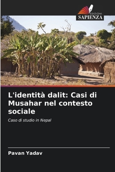 Paperback L'identità dalit: Casi di Musahar nel contesto sociale [Italian] Book
