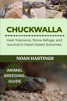Paperback Chuckwalla: Heat Tolerance, Stone Refuge, and Survival in Harsh Desert Extremes Book