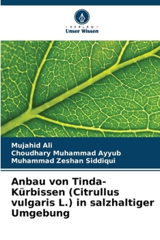 Paperback Anbau von Tinda-Kürbissen (Citrullus vulgaris L.) in salzhaltiger Umgebung [German] Book