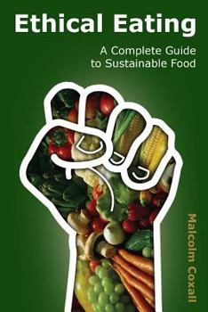 Paperback Ethical Eating: A Complete Guide to Sustainable Food Book