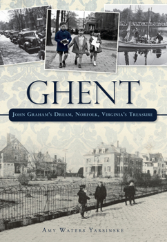 Paperback Ghent: John Graham's Dream, Norfolk, Virginia's Treasure Book