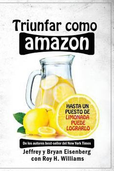 Paperback Triunfar como Amazon: Hasta un puesto de limonada puede lograrlo [Spanish] Book